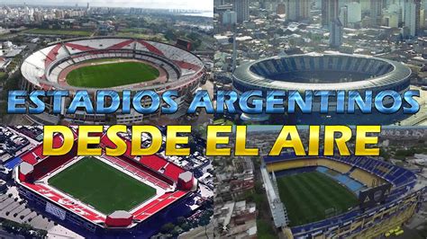 ESTADIOS ARGENTINOS DESDE EL AIRE DRONES 2016 HD   YouTube