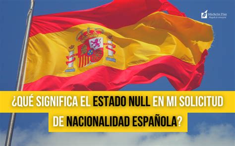 ESTADO NULL en expediente de Nacionalidad Española