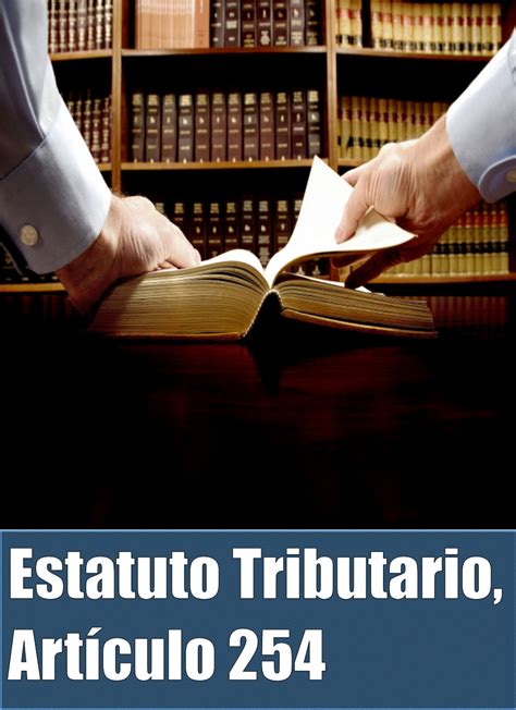 Estatuto Tributario, Artículo 254 – Cr Consultores