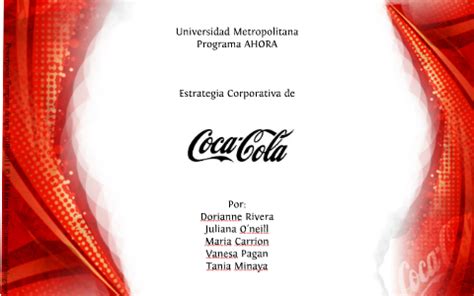 Estrategia Corporativa: Coca Cola by Dorianne Rivera Mercado