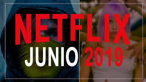 ESTRENOS Junio 2019 Netflix | Estrenos de Películas y ...