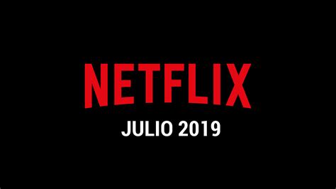 Estrenos Netflix julio 2019: Stranger Things, La Casa De ...