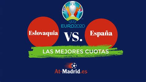 Eurocopa 2021 Eslovaquia vs España: Las mejores cuotas para apostar