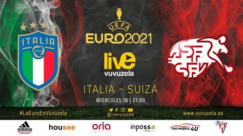 EUROCOPA 2021 | ITALIA   SUIZA | EN DIRECTO  | LIVE VUVUZELA FM   YouTube