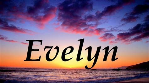 Evelyn, significado y origen del nombre   YouTube