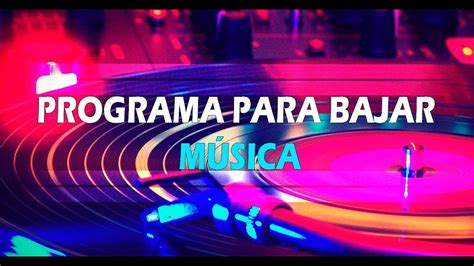EXCELENTE PROGRAMA PARA BAJAR MÚSICA DE YOUTUBE | MP3 ...