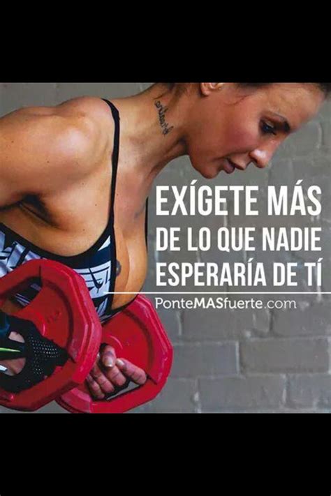 Exígete mas de lo que nadie espera de ti #fitness | Frases de ...