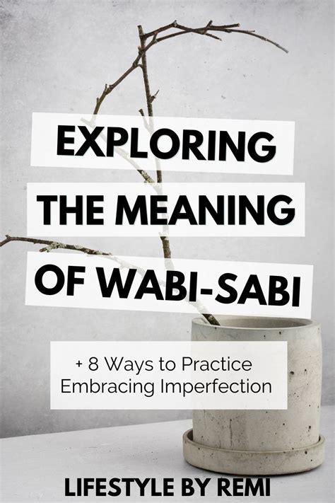 Exploring the Meaning of Wabi Sabi   Lifestyle by Remi
