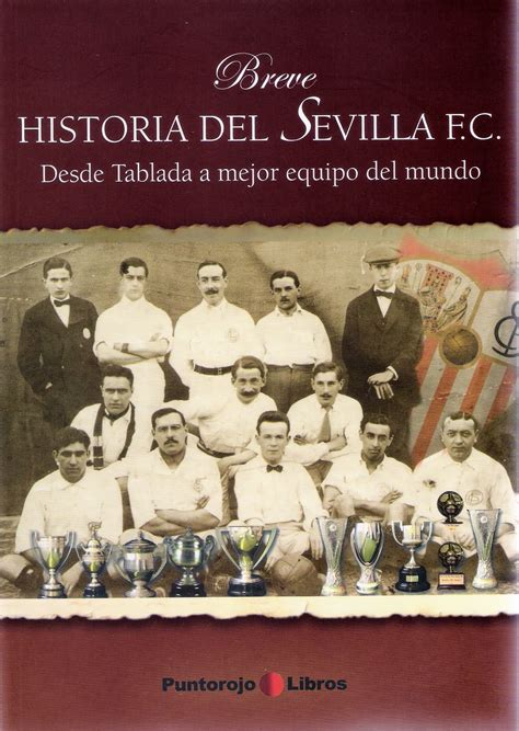 ExtrarradioSevillista: Breve historia del Sevilla Fútbol Club