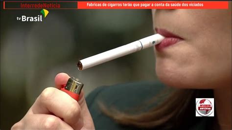 Fabricas de cigarros terão que pagar a conta da saúde dos viciados ...