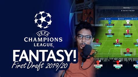 Fantasy UEFA Champions League   First Draft | UCL Fantasy ...