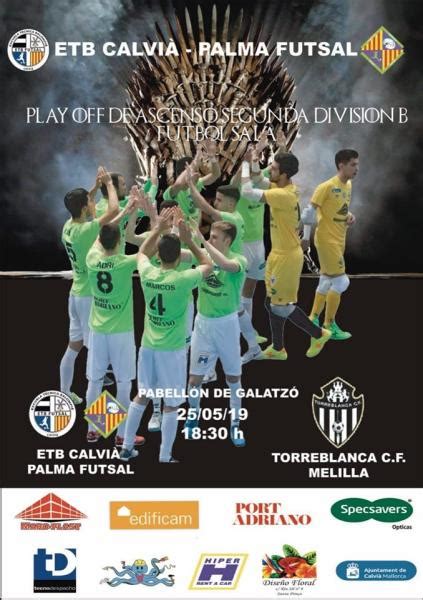 Fase Ascenso a Segunda B Fútbol Sala ; ETB CALVIÀ PALMA ...