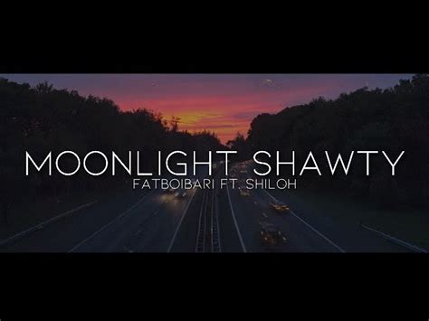 Fatboibari   Moonlight Shawty  Lyrics  ft. Shiloh Chords ...
