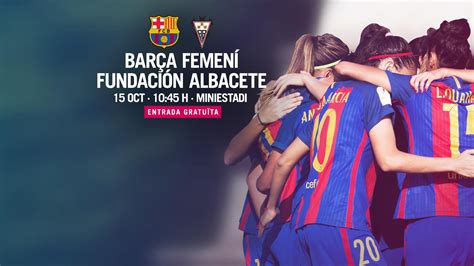 FC Barcelona Femenino   Fundación Albacete  previa : Un esfuerzo más en ...