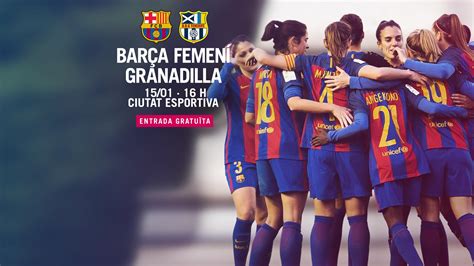 FC Barcelona Femenino UD Granadilla previa : ¡Que siga rodando!