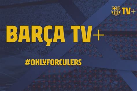 FC Barcelona Introduces Its Online Streaming Service Barca TV+