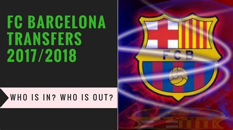 FC Barcelona Transfer News 2017   YouTube