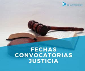 FECHAS CONVOCATORIAS JUSTICIA 2022   Administraciondejusticia.com