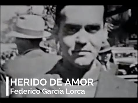 Federico García Lorca | Herido de amor   YouTube