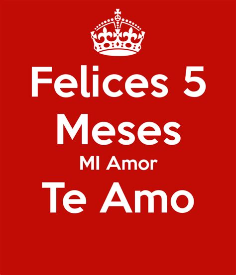 Felices 5 Meses MI Amor Te Amo Poster | Martin | Keep Calm ...