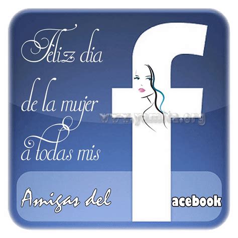 Feliz dia de la mujer a todas mis amigas del FACEBOOK | Tarjetas Cristianas