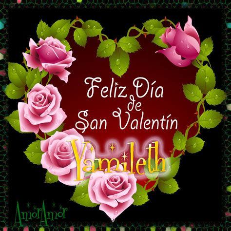 Feliz Día de San Valentin…Yamileth   My SiteMy Site