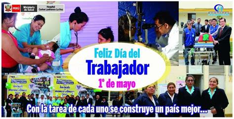 FELIZ DÍA DEL TRABAJADOR  01 Mayo  – Hospital Carlos ...