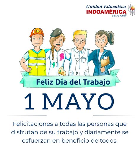Feliz Día del Trabajo – 1 de Mayo – Unidad Educativa Indoamérica