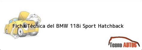 Ficha Técnica del BMW 118i Sport Hatchback, ensamblado en ...
