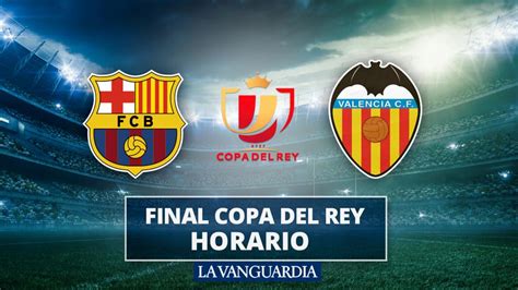 Final Copa del Rey 2019: Horario y dónde ver el Barcelona ...