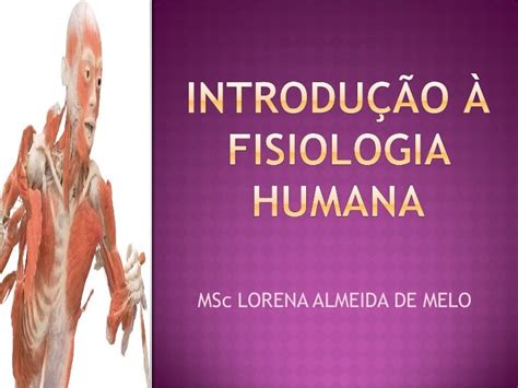 Fisiologia Humana 1   Introdução à Fisiologia Humana