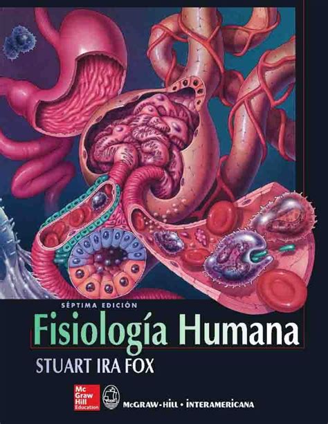 FISIOLOGÍA HUMANA 7ED Autor: Stuart Ira Fox Editorial: McGraw Hill ...