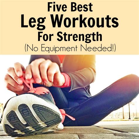 Five Best Leg Workouts For Strength  No Equipment Needed ...
