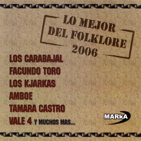 FOLKLORE ARGENTINO: LO MEJOR DEL FOLKLORE 2006