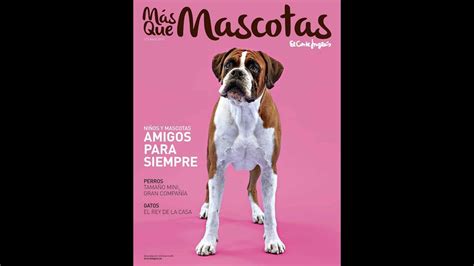 Folleto Más Que Mascotas Nº 5  Abril 2015. El Corte Ingles.   YouTube