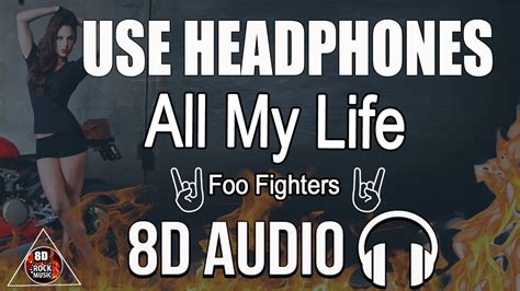 Foo Fighters   All My Life  8D AUDIO  With Lyrics in Description   YouTube