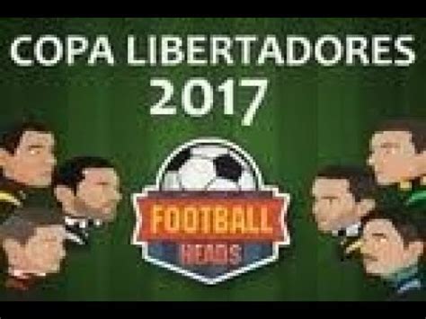 Football Heads Copa Libertadores 2017  Gameplay | Breno L.E   YouTube