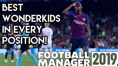 Football Manager 2019: All of the Best Wonderkids in FM19 ...