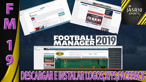 FOOTBALL MANAGER 2019|COMO DESCARGAR E INSTALAR LOGOS,KITS ...