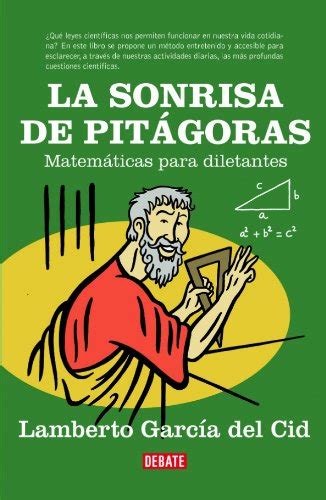 Forrapiward: La sonrisa de Pitágoras: Matemáticas para diletantes ...