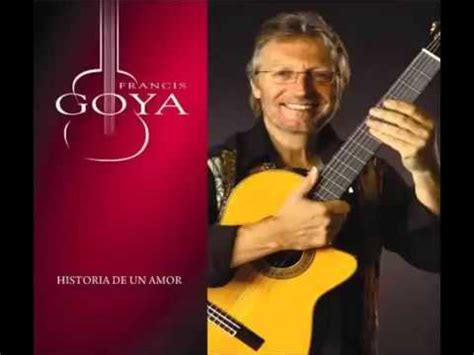 Francis Goya, Historia De Un Amor, Full Album   YouTube