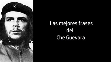 Frases Celebres del Che Guevara   YouTube