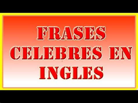 Frases Celebres en Ingles | Frases Celebres en ingles ...