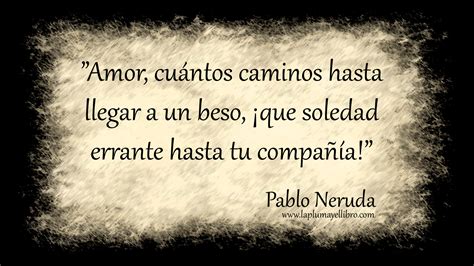 Frases célebres   Pablo Neruda   La Pluma y el LibroLa ...