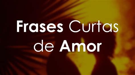 Frases Curtas de Amor   YouTube