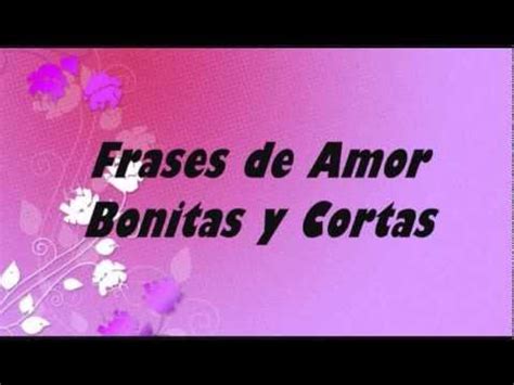 Frases de Amor Bonitas y Cortas | bellas palabras para ...