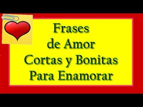 Frases De Amor Cortas Y Bonitas Para Enamorar   YouTube
