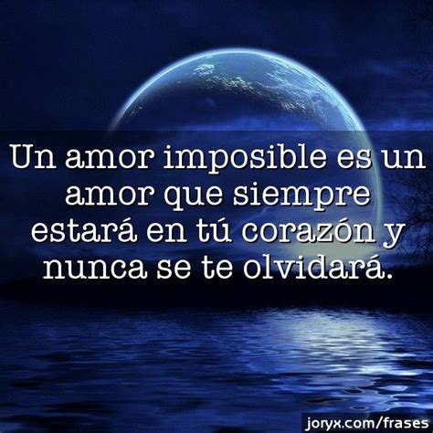 Frases De Amor Imposible | Un amor imposible es un amor ...