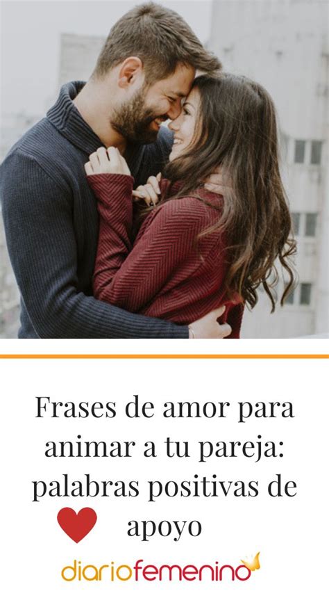 Frases de amor para animar a tu pareja: palabras positivas de apoyo ...