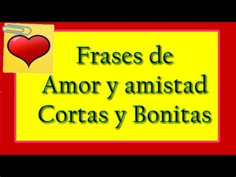 Frases De Amor y Amistad Cortas Y Bonitas   YouTube